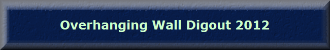 Overhanging Wall Digout 2012